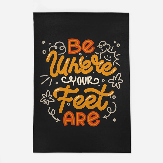 Be Where Your Feet Are-None-Indoor-Rug-tobefonseca