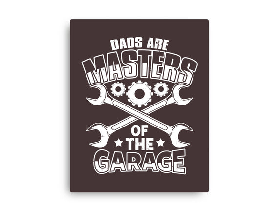 Dads Are Masters Of The Garage