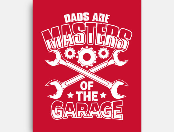 Dads Are Masters Of The Garage