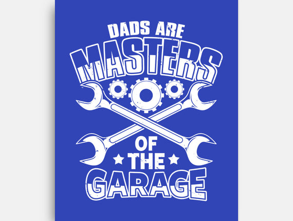 Dads Are Masters Of The Garage