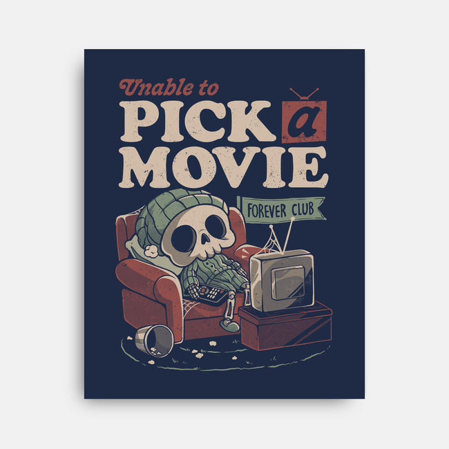 Unable To Pick A Movie-None-Stretched-Canvas-eduely