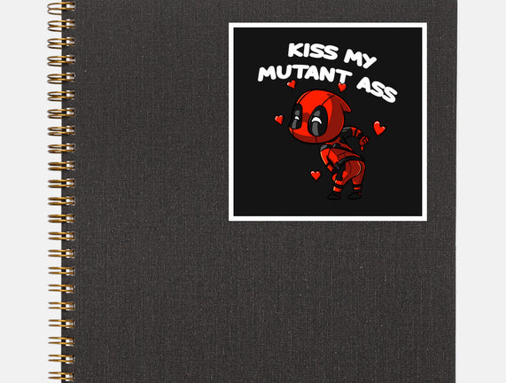 Kiss My Mutant Ass