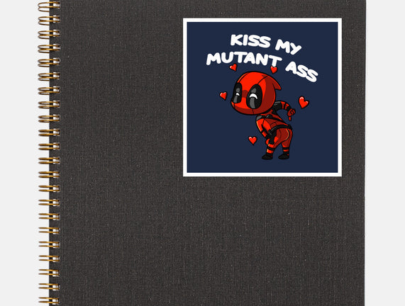 Kiss My Mutant Ass