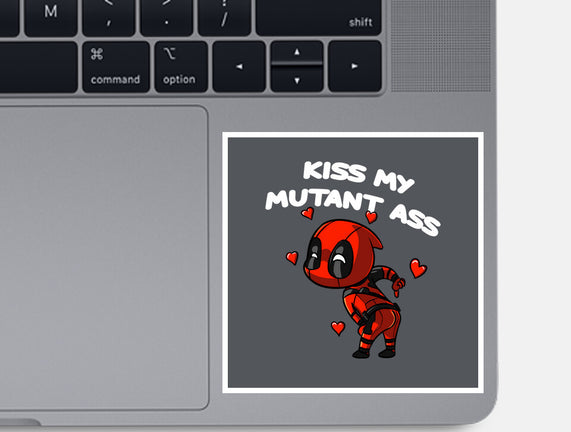 Kiss My Mutant Ass