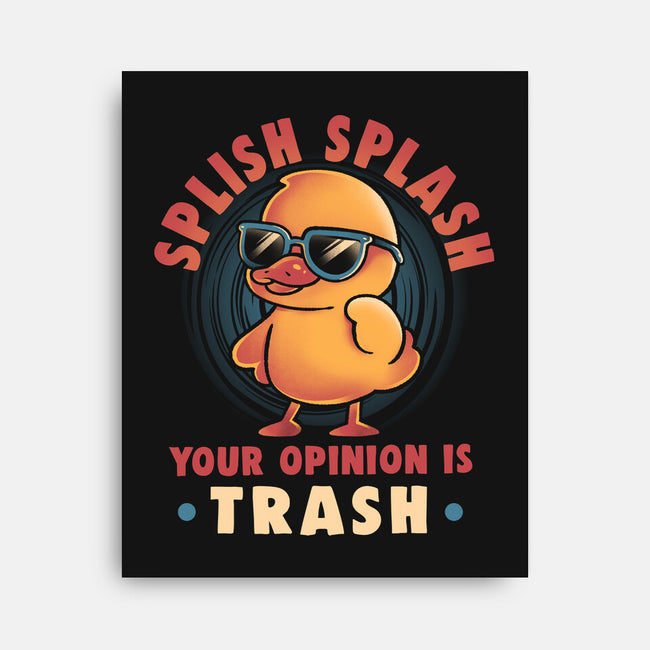 Your Opinion Is Trash-None-Stretched-Canvas-eduely