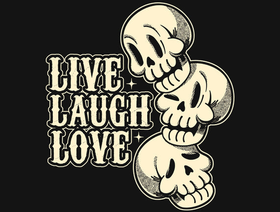 Live Laugh Love Skeleton