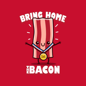 Bring Home The Bacon