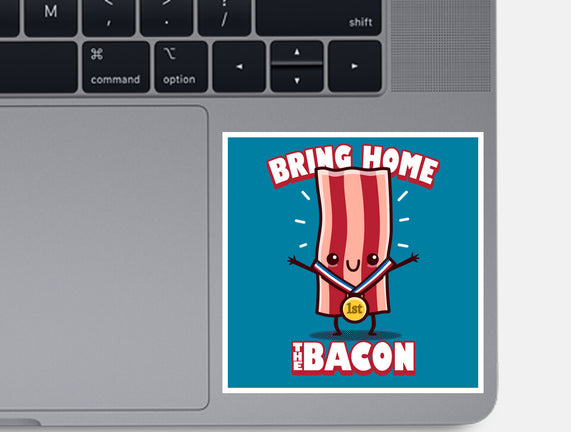 Bring Home The Bacon