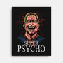 Super Psycho-None-Stretched-Canvas-zascanauta