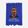 Super Psycho-None-Polyester-Shower Curtain-zascanauta