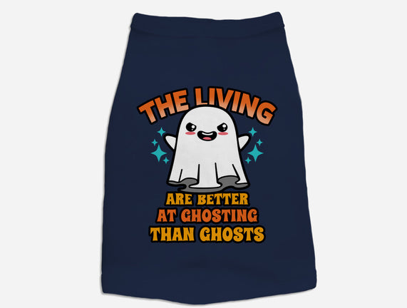 The Living Are Better At Ghosting