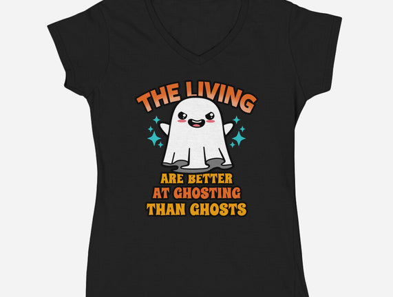 The Living Are Better At Ghosting