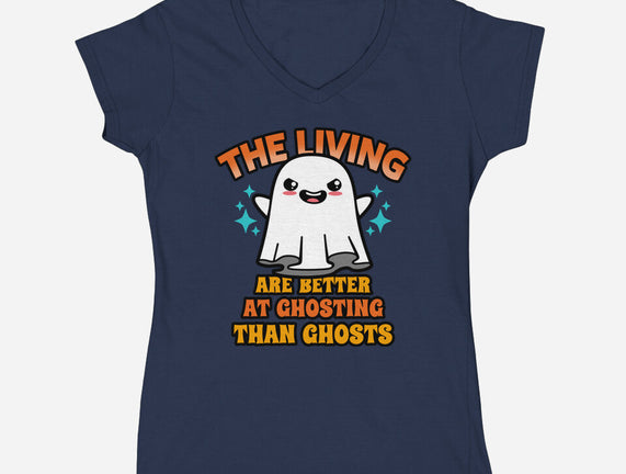 The Living Are Better At Ghosting