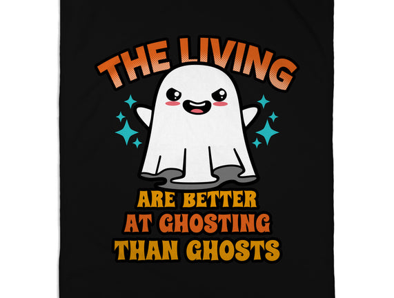 The Living Are Better At Ghosting