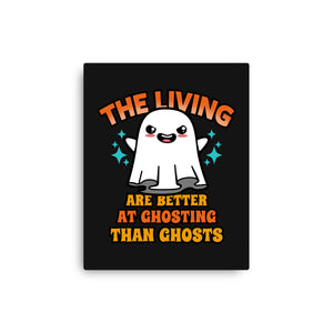 The Living Are Better At Ghosting