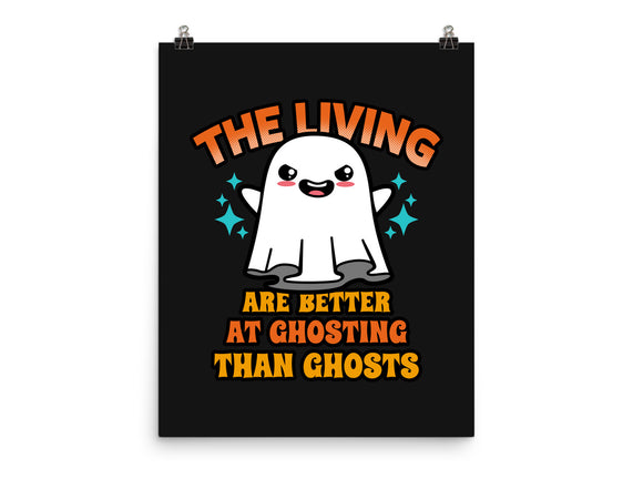 The Living Are Better At Ghosting