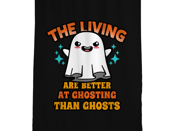 The Living Are Better At Ghosting