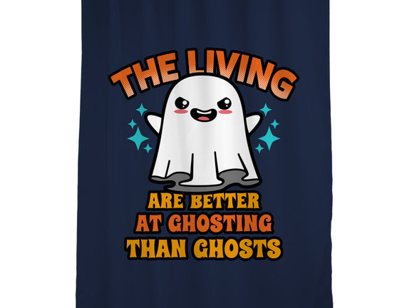 The Living Are Better At Ghosting