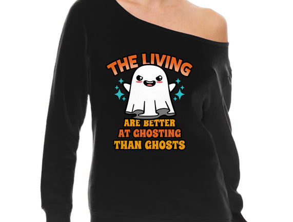 The Living Are Better At Ghosting