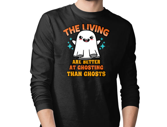 The Living Are Better At Ghosting