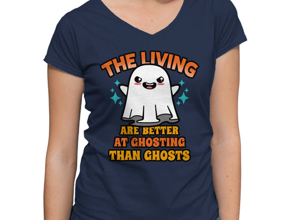 The Living Are Better At Ghosting