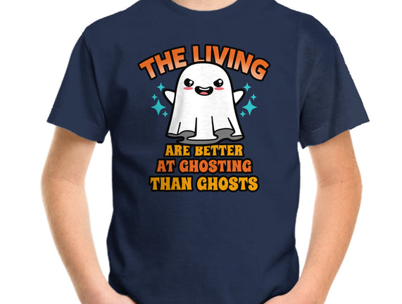 The Living Are Better At Ghosting