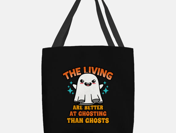 The Living Are Better At Ghosting