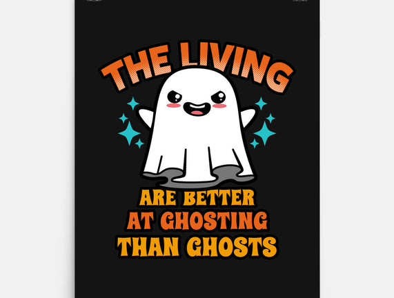 The Living Are Better At Ghosting