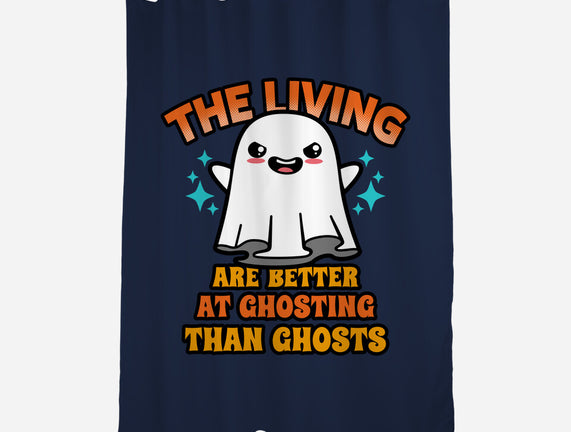 The Living Are Better At Ghosting