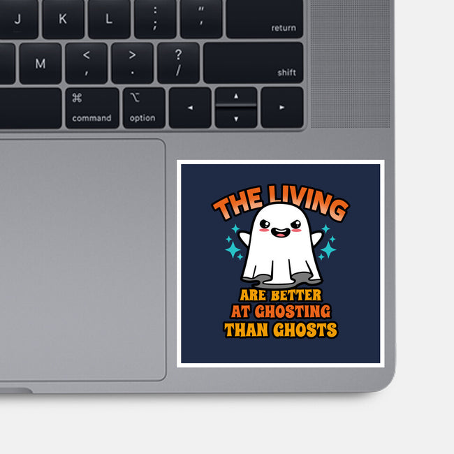 The Living Are Better At Ghosting-None-Glossy-Sticker-Boggs Nicolas