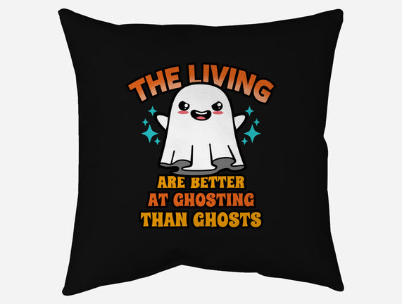 The Living Are Better At Ghosting