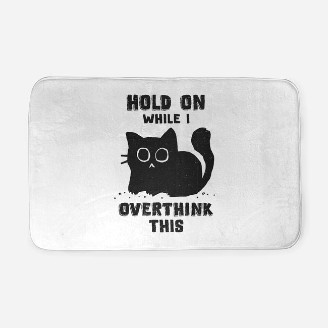 Hold On While I Overthink This-None-Memory Foam-Bath Mat-kg07