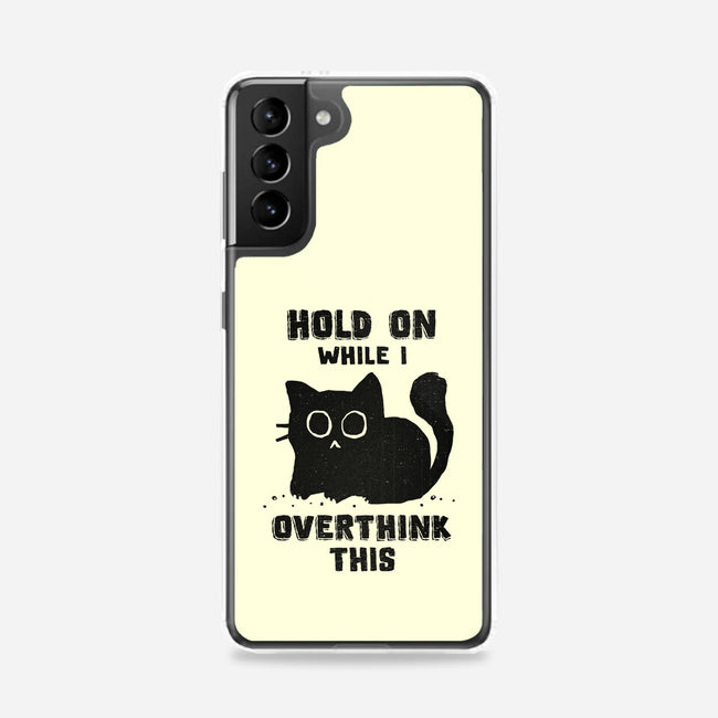 Hold On While I Overthink This-Samsung-Snap-Phone Case-kg07