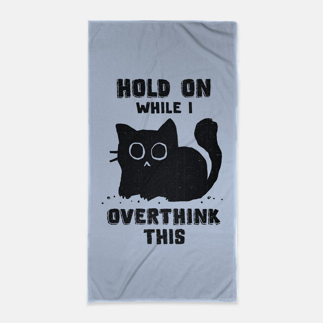 Hold On While I Overthink This-None-Beach-Towel-kg07