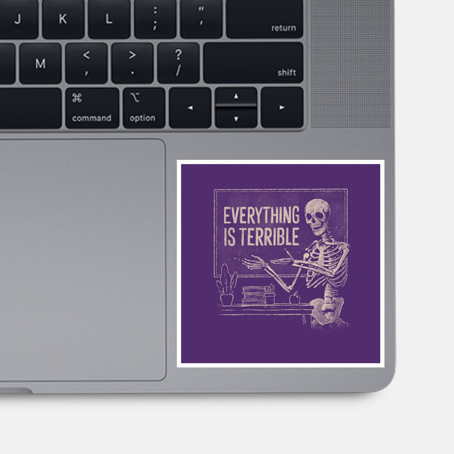 Everything Is Terrible-None-Glossy-Sticker-eduely