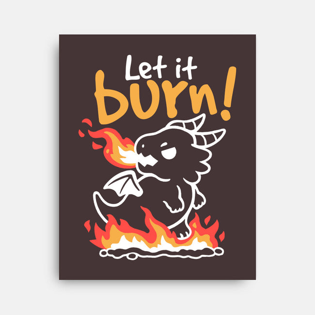 Let It Burn-None-Stretched-Canvas-NemiMakeit