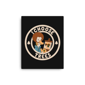 I Choose Trees