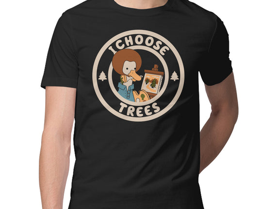 I Choose Trees