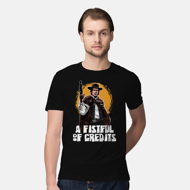 A Fistful Of Credits-Mens-Premium-Tee-zascanauta