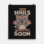 These Nails Will Get You Soon-None-Matte-Poster-eduely