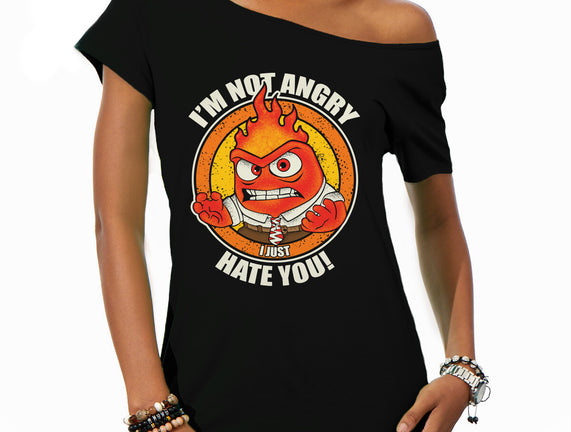 Not Angry I Just Hate You