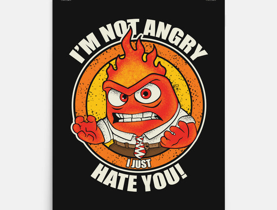 Not Angry I Just Hate You