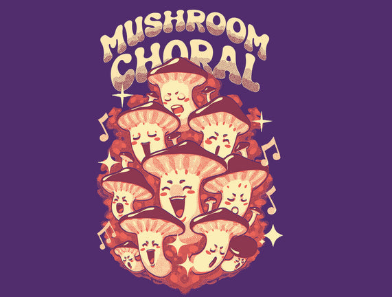 Mushroom Choral