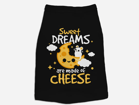 Sweet Dreams Are Made Of Cheese