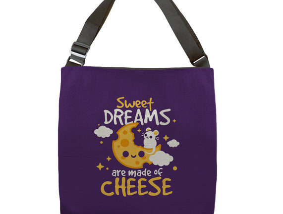 Sweet Dreams Are Made Of Cheese