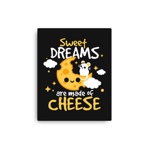 Sweet Dreams Are Made Of Cheese