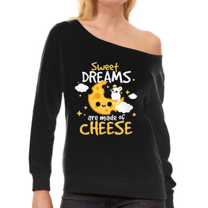 Sweet Dreams Are Made Of Cheese