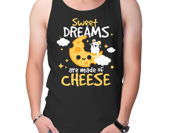 Sweet Dreams Are Made Of Cheese