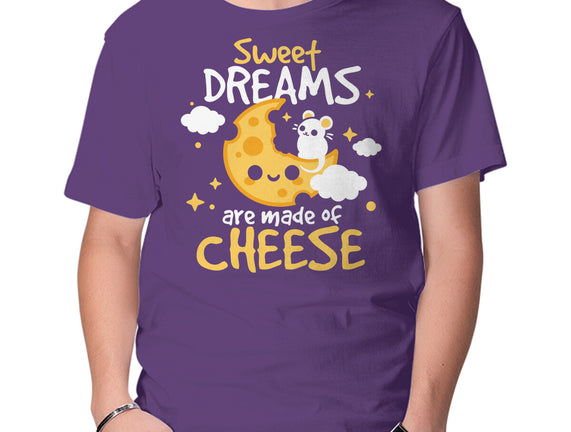 Sweet Dreams Are Made Of Cheese