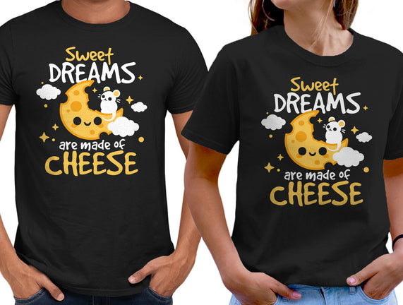 Sweet Dreams Are Made Of Cheese